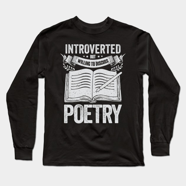 Introverted But Willing To Discuss Poetry Long Sleeve T-Shirt by Dolde08